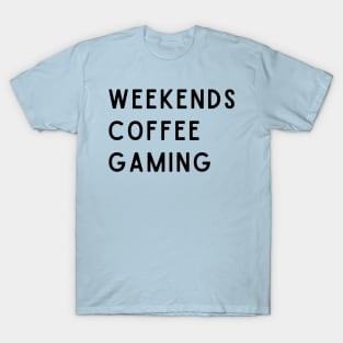 Weekends Coffee Gaming T-Shirt